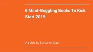 6 Mind-Boggling Books To Kick Start 2019