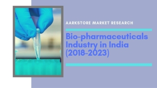 Bio-pharmaceuticals Industry in India (2018-2023)