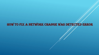 How to Fix A Network Change Was Detected Error