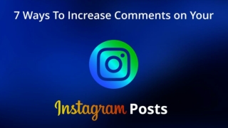 Ways To Increase Comments On Your Instagram Posts