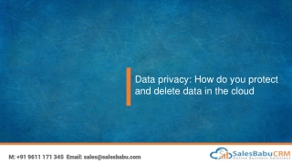 Data privacy: How do you protect and delete data in the cloud