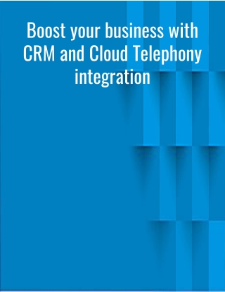 Boost your business with CRM and Cloud Telephony integration