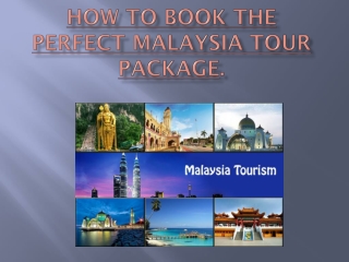 How To Book The Perfect Malaysia Tour Package