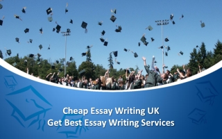 Cheap Essay Writing UK - Get Best Essay Writing Services