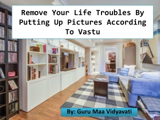 Remove Your Life Troubles By Putting Up Pictures According To Vastu