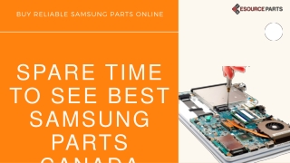 Spare time to see best Samsung parts Canada