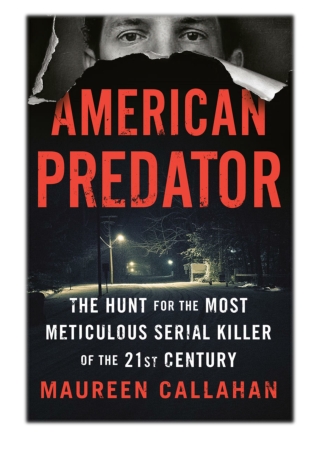 [PDF] Free Download American Predator By Maureen Callahan