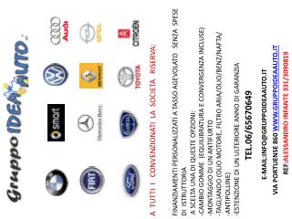 TEL.06/65670649 E-MAIL:INFO@GRUPPOIDEAAUTO.IT VIA PORTUENSE 860 WWW.GRUPPOIDEAAUTO.IT REF: ALESSANDRO INFANTE 331/