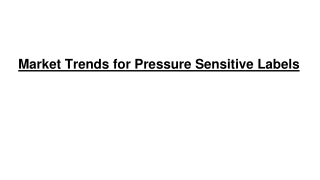 Market Trends For Pressure Sensitive Labels