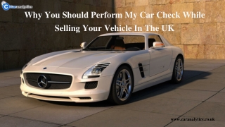 Why You Should Perform My Car Check While Selling Your Vehicle In The UK