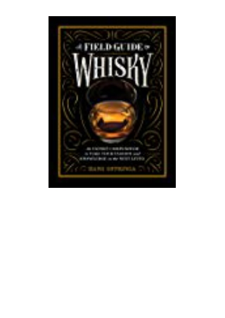 DOWNLOAD [PDF] A Field Guide to Whisky Everything You Need to Know About the New World of Whisky