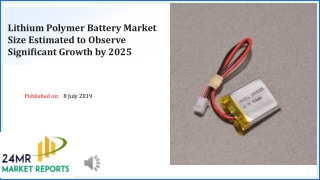 Lithium Polymer Battery Market Size Estimated to Observe Significant Growth by 2025