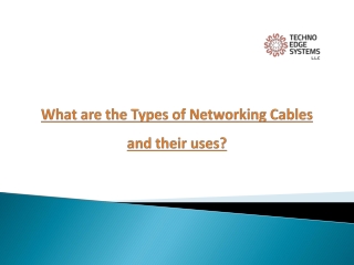 What are the Types of Networking Cables and their uses?