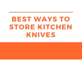 Best ways to store kitchen knives