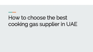 How to Choose the best cooking gas Suppliers