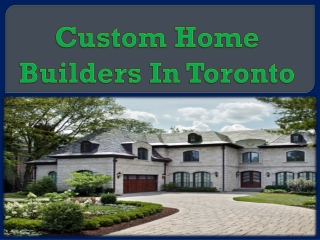 Custom Home Builders In Toronto