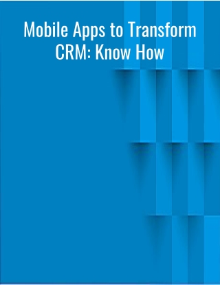 Mobile Apps to Transform CRM: Know How