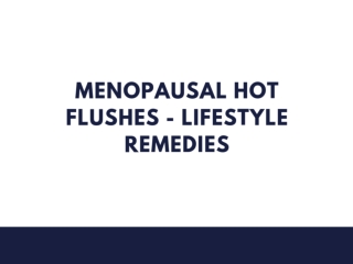 Menopausal Hot Flushes - Lifestyle Remedies