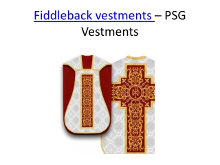 Fiddleback vestments