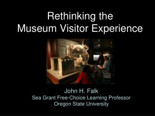 Rethinking the Museum Visitor Experience