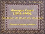 Giuseppe Cesari 1568-1640, Fondation de Rome par Romulus