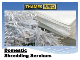 Domestic Shredding Services