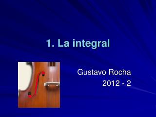 1. La integral