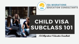 Apply for Child Visa Subclass 101 | Subclass 101 | ISA Migrations & Education Consultants