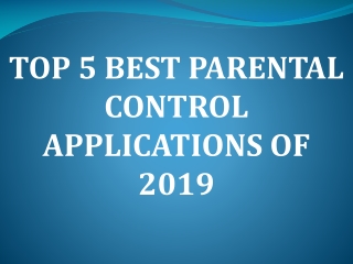 Top 5 Best Parental Control Applications of 2019