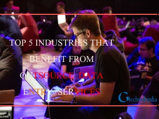 Top 5 Industries That Benefit from Outsource Data Entry Services
