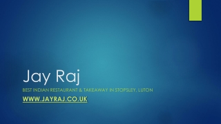 Jay Raj - Indian Restaurant & Takeaway in Stopsley, Luton