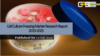 Cell culture freezing market research report 2019 2025