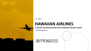 A holiday like never before with Hawaiian Airlines Flights