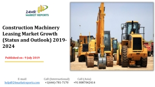 Construction Machinery Leasing Market Growth (Status and Outlook) 2019-2024