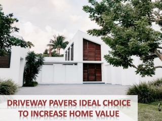 Driveway Pavers Ideal Choice To Increase Home Value