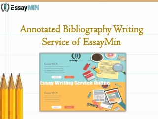 Get Excellent Annotated Bibliography Writing Service from the professionals of EssayMin