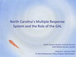 North Carolina’s Multiple Response System and the Role of the GAL
