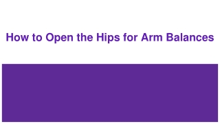How to Open the Hips for Arm Balances