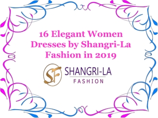 16 elegant women dresses by shangri la fashion in 2019