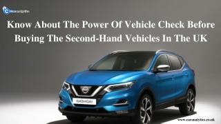 Know About The Power Of Vehicle Check Before Buying The Second-Hand Vehicles In The Uk