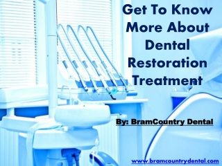 Get To Know More About Dental Restoration Treatment By BramCountry Dental