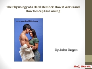 The Physiology of a Hard Member: How it Works and How to Keep Em Coming