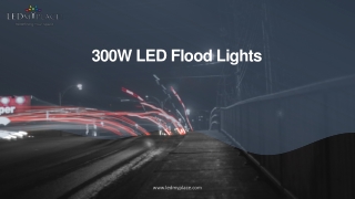 Install 300W LED Flood Lights With 5 Years of Manufacturer’s Warranty
