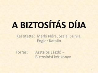 A BIZTOSÍTÁS DÍJA