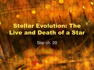 Stellar Evolution: The Live and Death of a Star