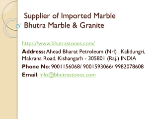 Supplier of Imported Marble Bhutra Marble & Granite