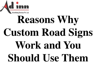 Reasons Why Custom Road Signs Work and You Should Use Them