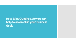 How Sales Quoting Software can help to accomplish your Business Goals