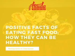 Positive Facts of Eating Fast Food: How they can be Healthy?