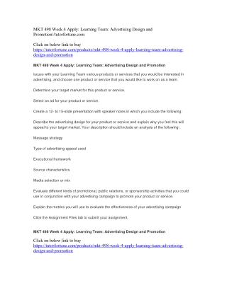 MKT 498 Week 4 Apply: Learning Team: Advertising Design and Promotion//tutorfortune.com